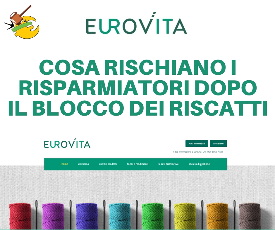 EUROVITA: cosa rischiano i risparmiatori dopo il blocco dei riscatti